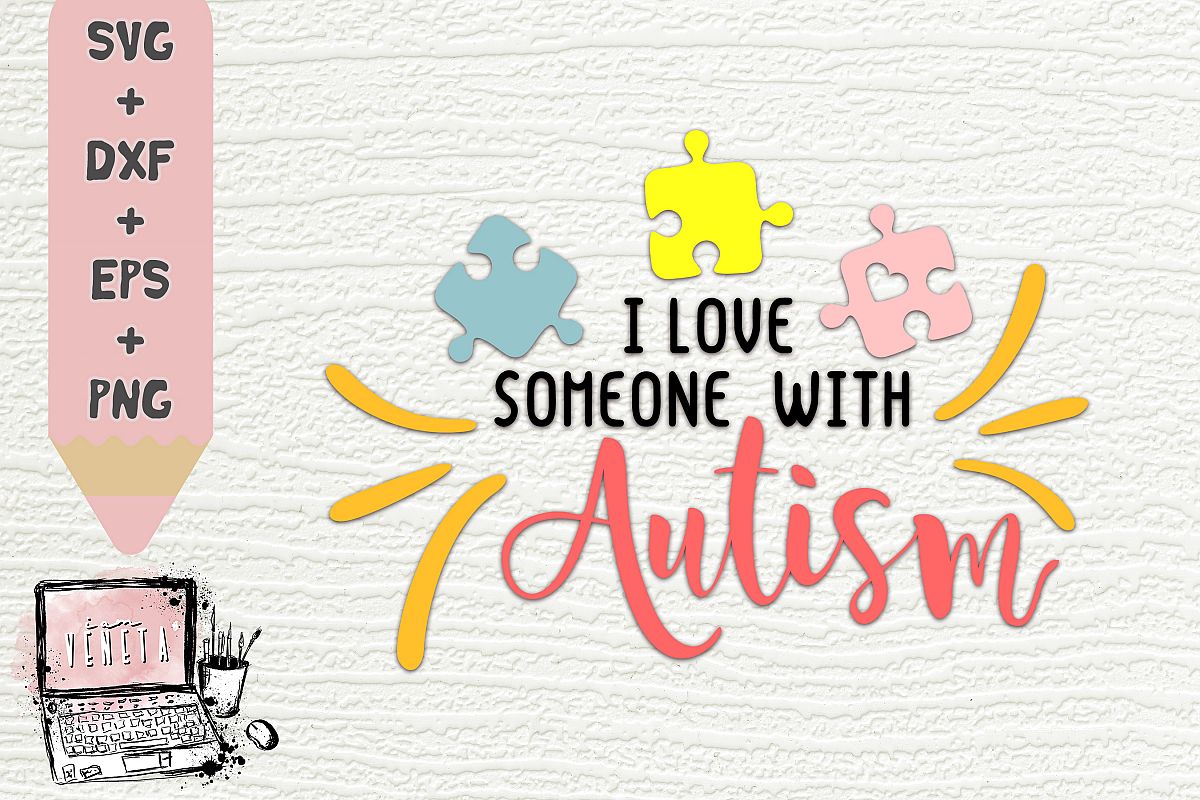 I love someone with Autism | Quotes | SVG, DXF | Cut file