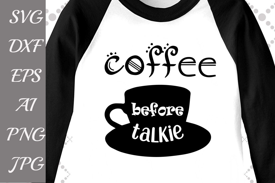 Coffee before talkie Svg example image 1