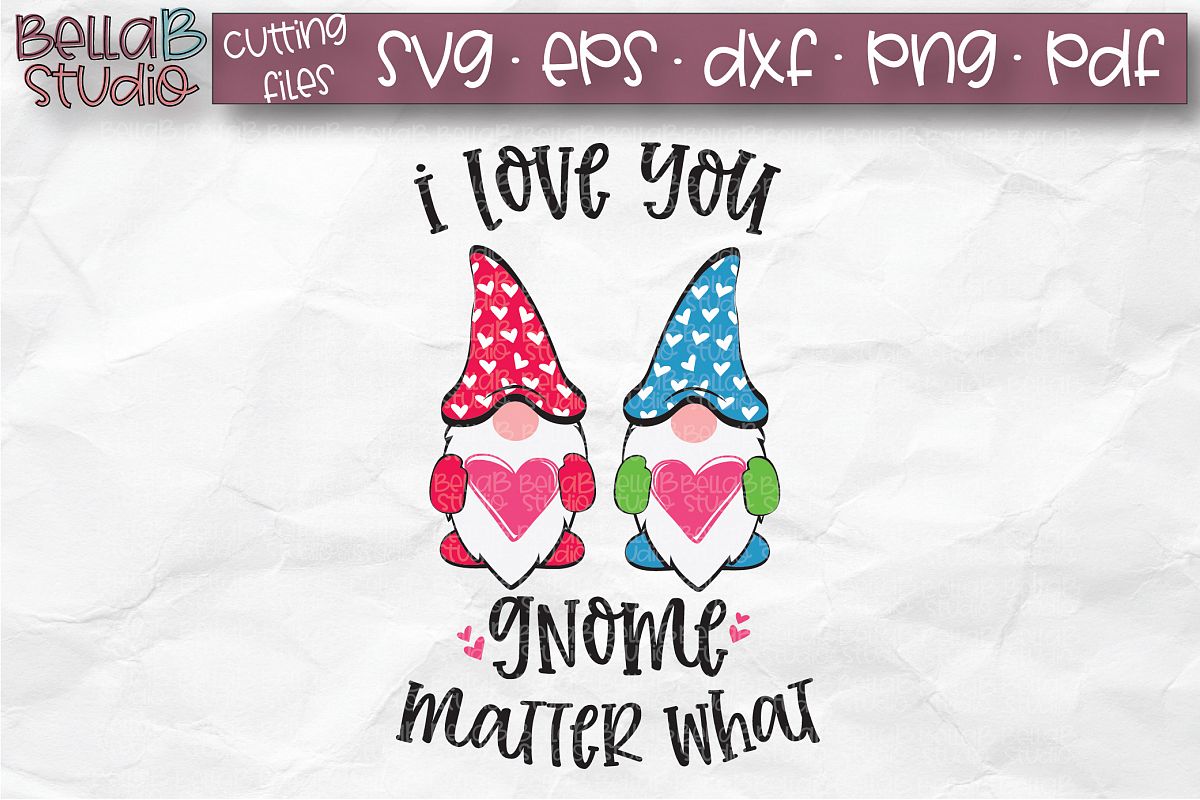 Download Valentine Gnomes SVG, I Love You Gnome Matter What SVG