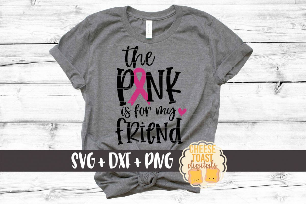 The Pink Is For My Friend - Breast Cancer Awareness SVG File example image 1