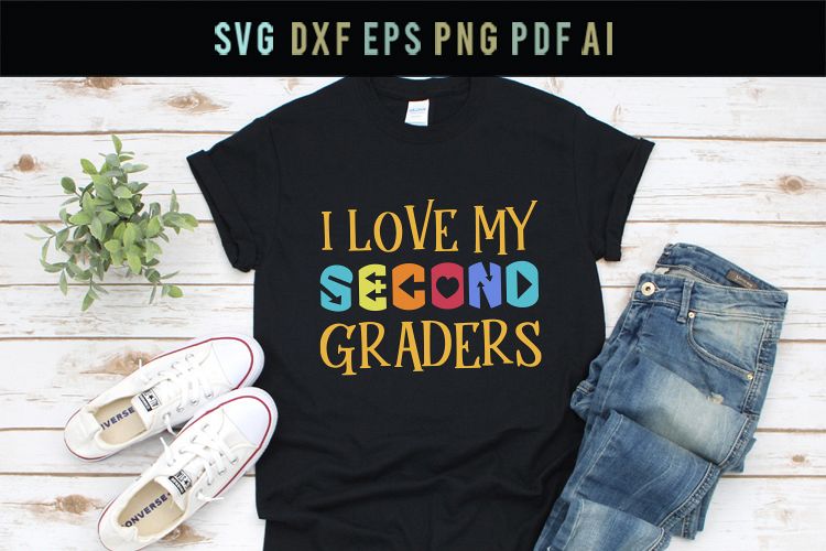 Love My Second Graders Shirt Svg Teacher Svg Back To School