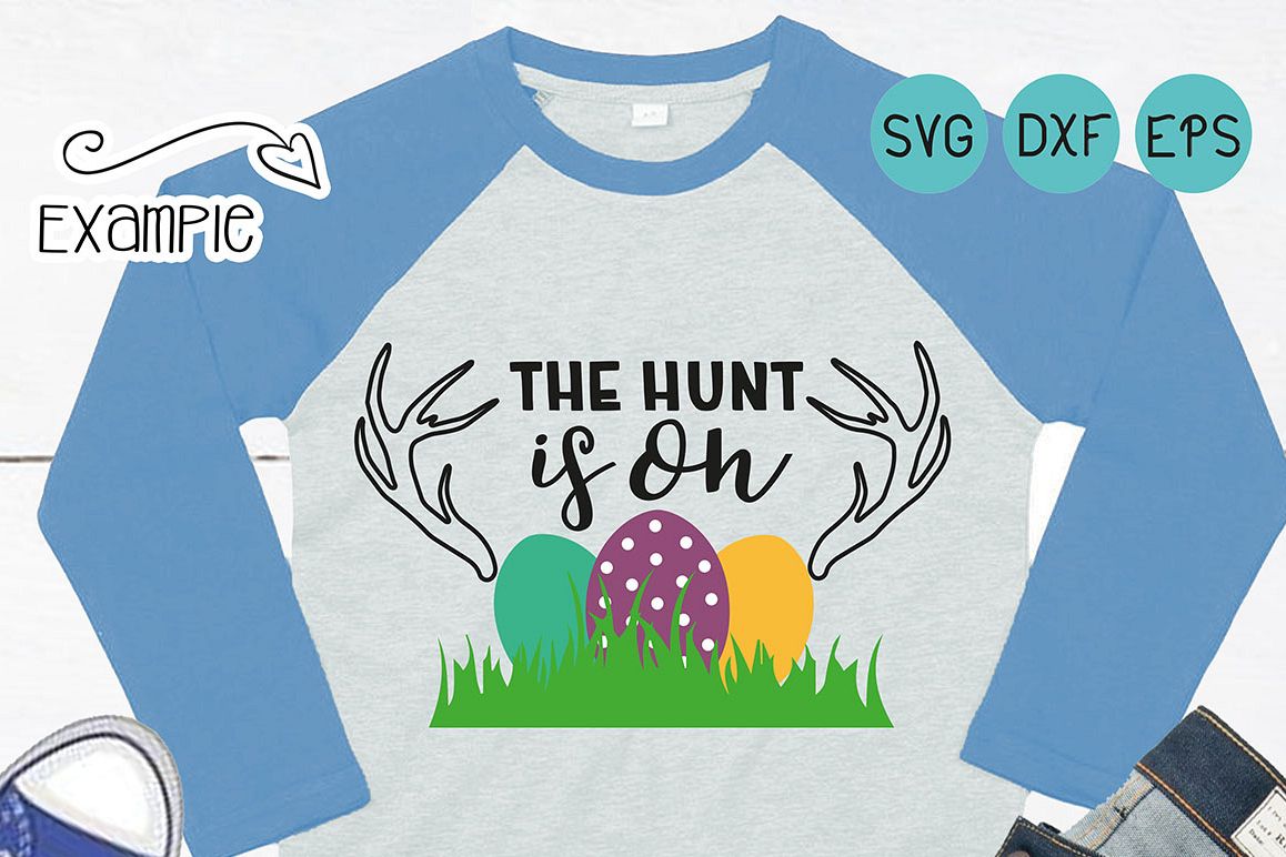 The Hunt is On SVG, Easter svg, It's Hunting Season, Easter egg hunt, first easter svg, My First Hunting Season, cut file silhouette cameo example image 1