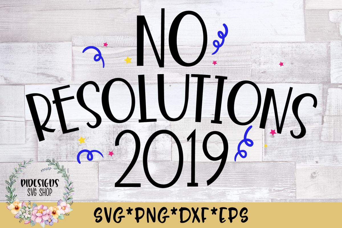 No Resolutions 2019 SVG Cut File example image 1