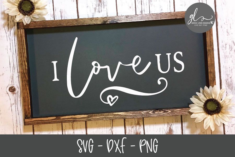 I Love Us - SVG Digital Cut File example image 1