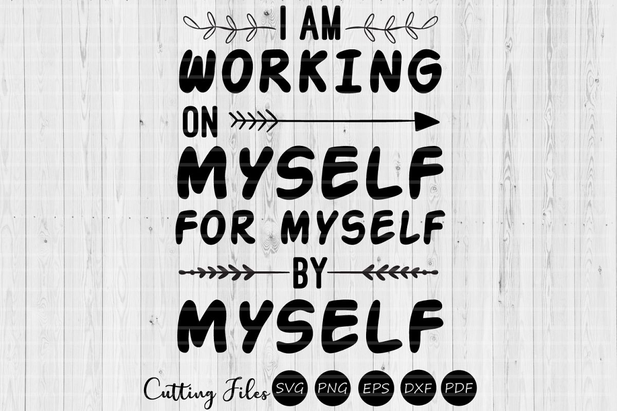 I am working on myself| SVG cut file | Motivational example image 1
