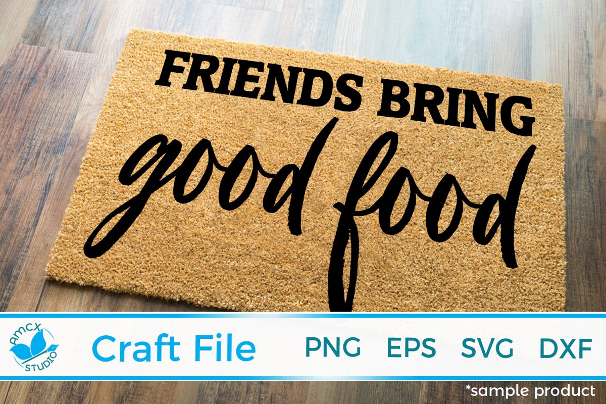 Friends bring good food, Friendly Reminder Front Doormat SVG example image 1