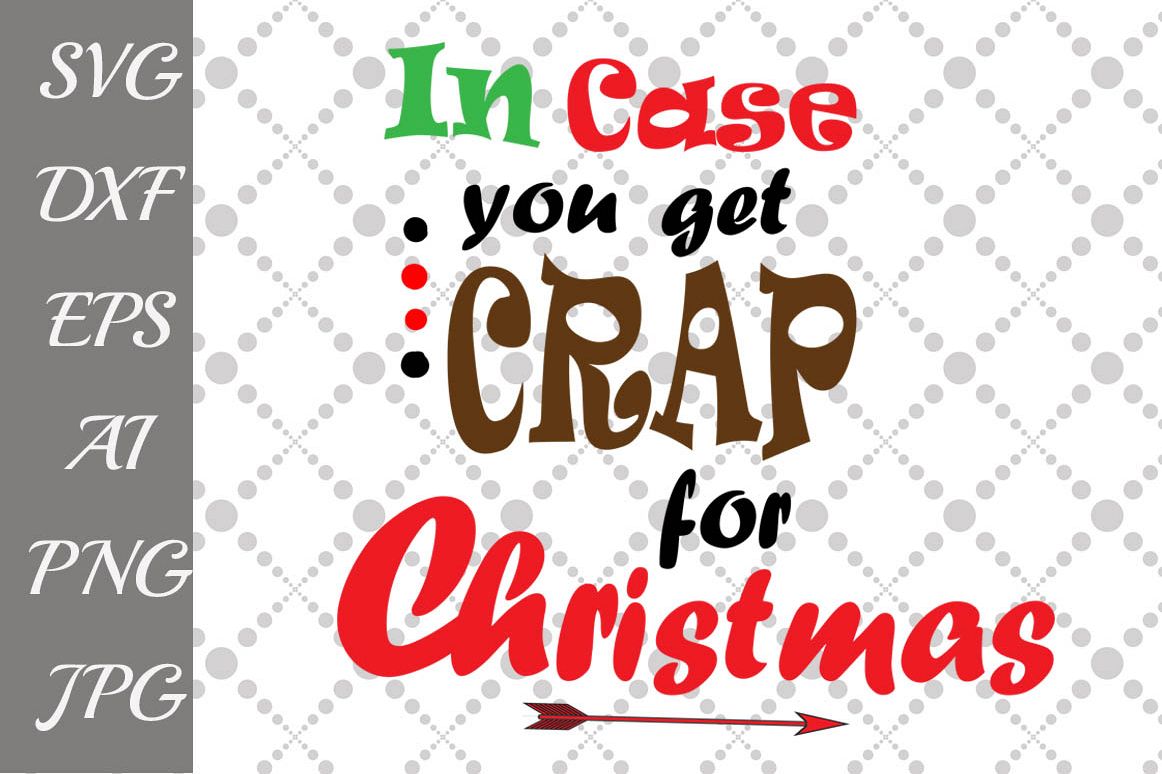 In case you get crap for Christmas Svg example image 1