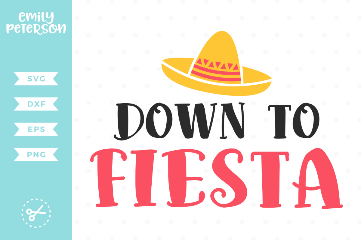 Down to Fiesta SVG DXF EPS PNG example image 1
