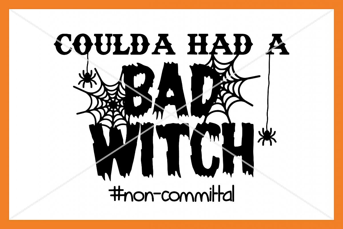 You coulda had a bad witch SVG Silhouette Cameo Cricut Cut example image 1