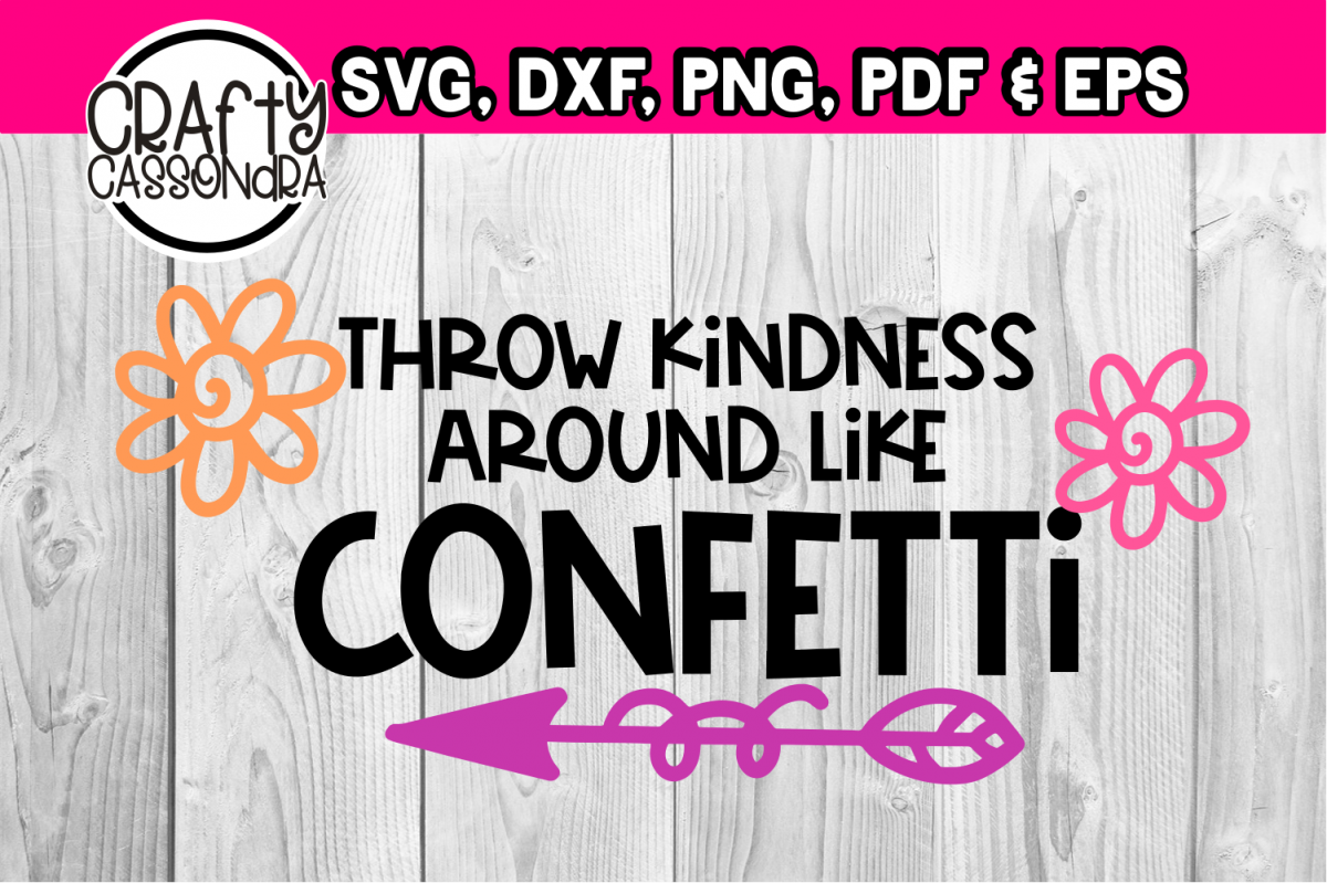 Throw kindness around like confetti example image 1