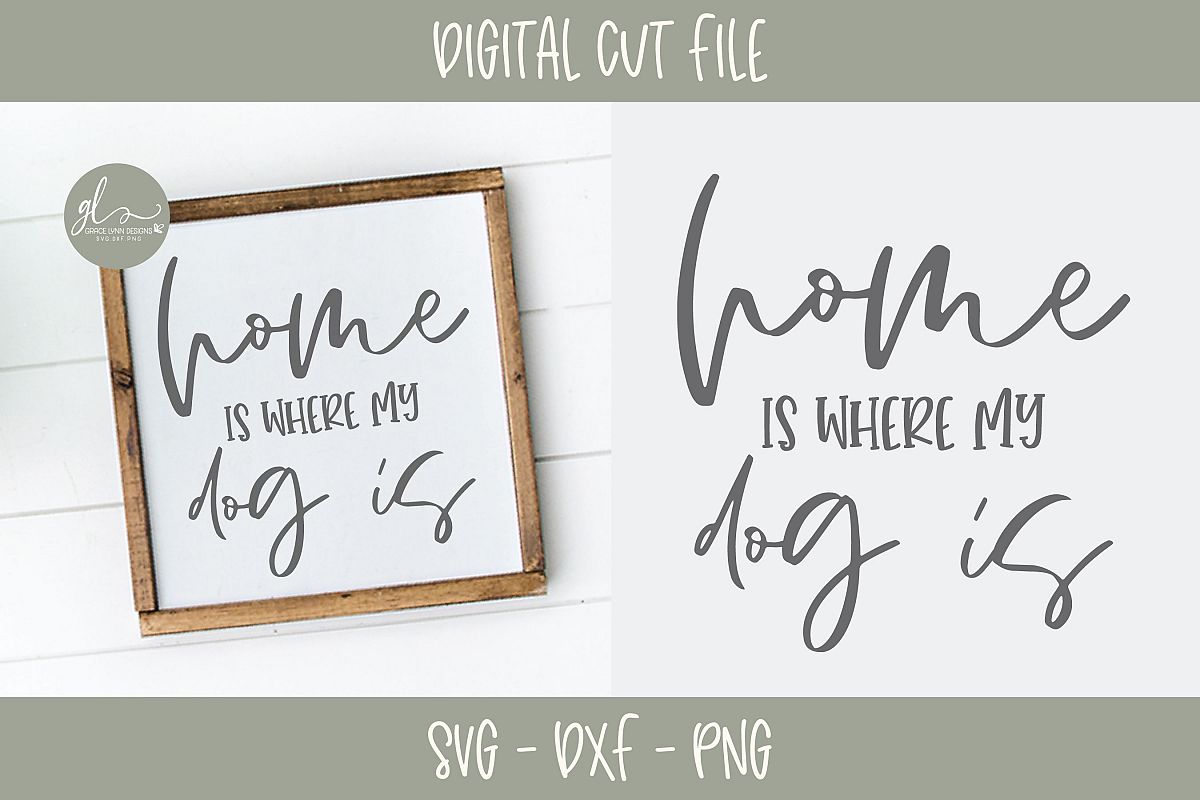 Home Is Where My Dog Is - SVG Cut File example image 1