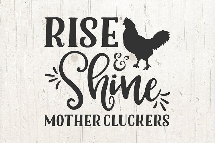 Download rise and shine mother cluckers svg, funny farmhouse sign