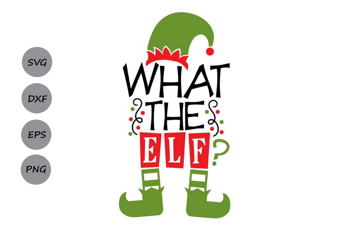 what the elf svg, christmas svg, elf svg, funny christmas. example image 1