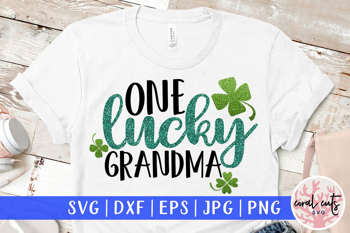 One lucky grandma - St. Patrick's Day SVG EPS DXF PNG example image 1