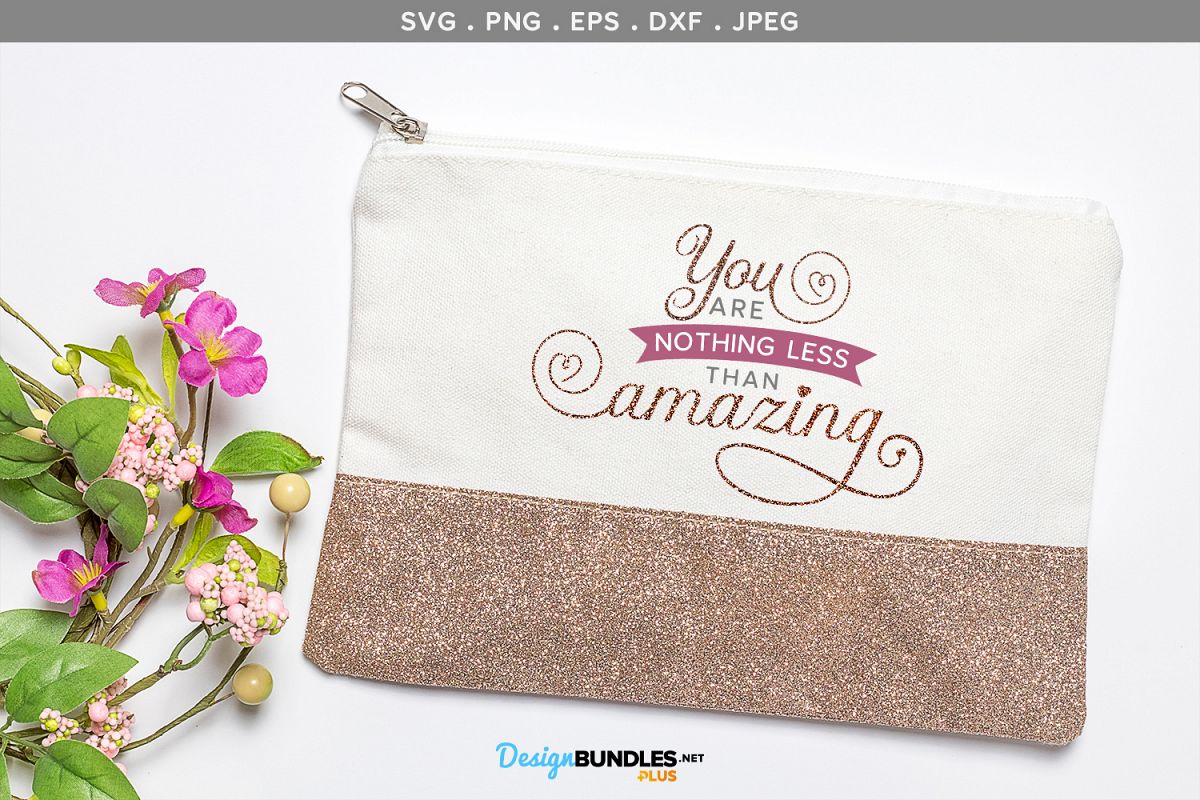 Download Mom, You Are Nothing Less Than Amazing - svg cut files