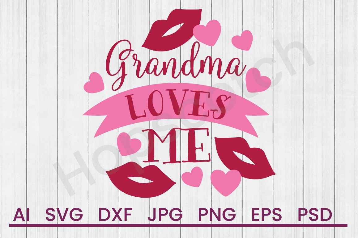 Kisses SVG, Grandma Loves Me SVG, DXF File, Cuttatable File example image 1