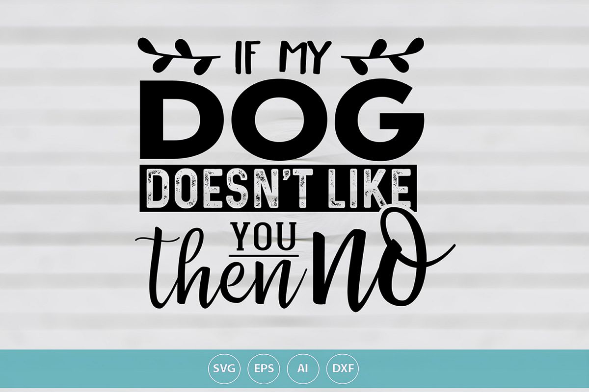 If My Dog Doesn't Like You example image 1