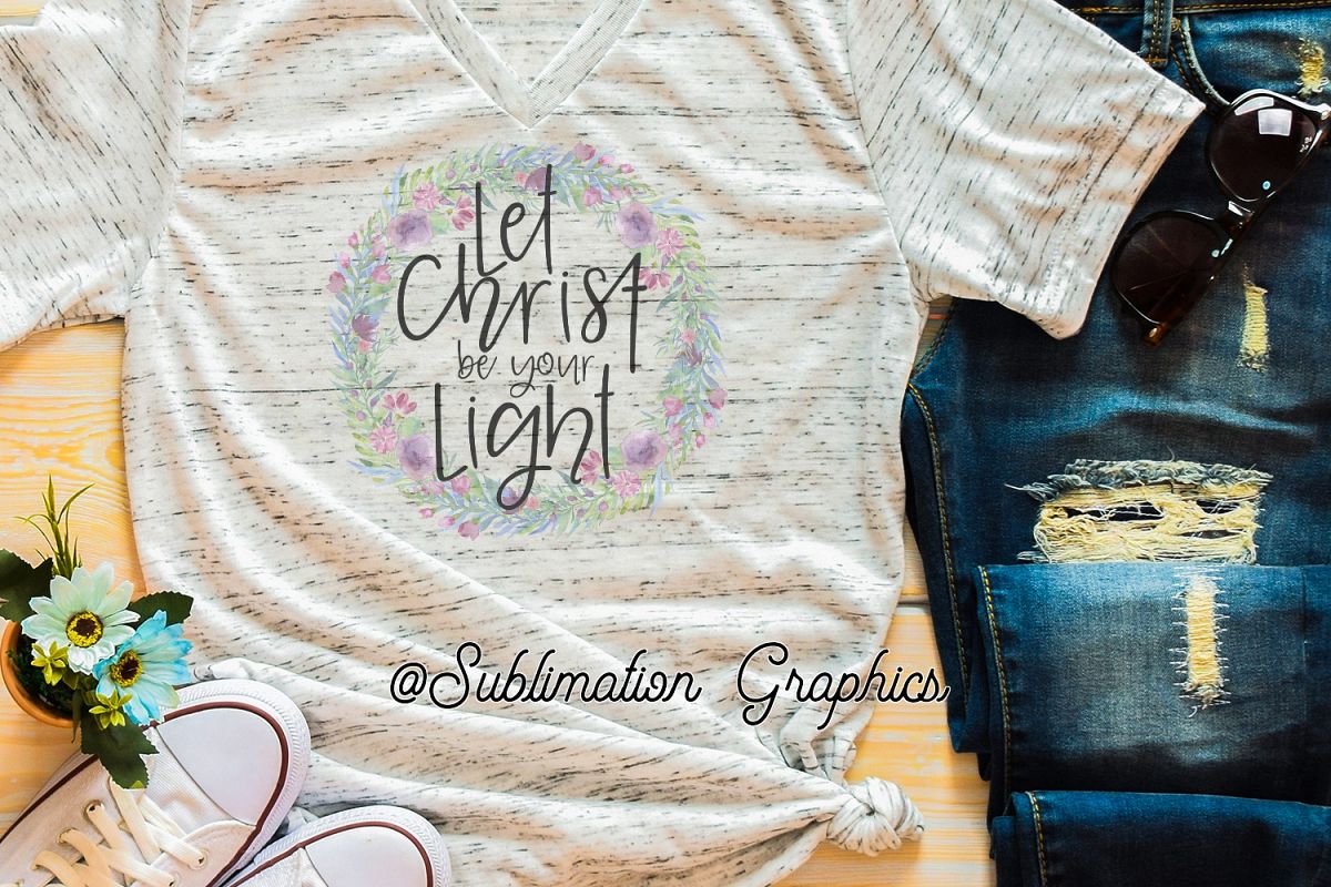 Let Christ Be Your Light Sublimation Digital Download example image 1