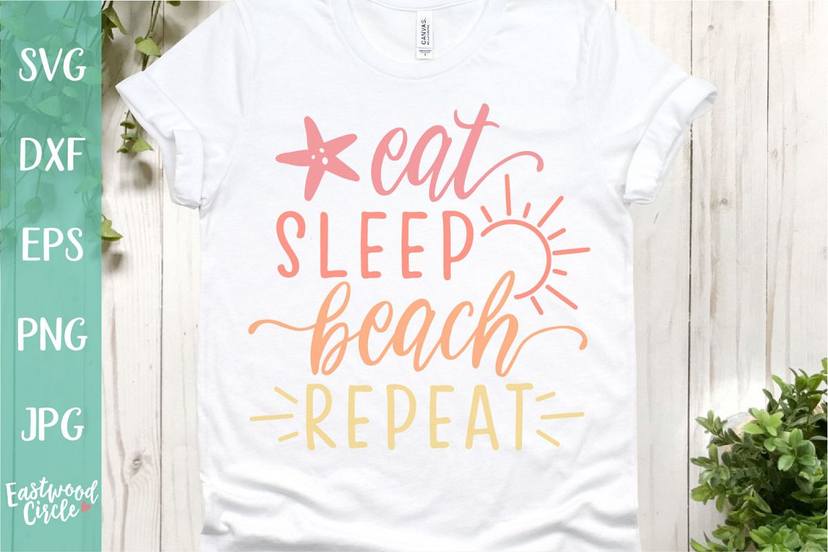 Eat Sleep Beach Repeat A Beach Svg Cut File For Crafters