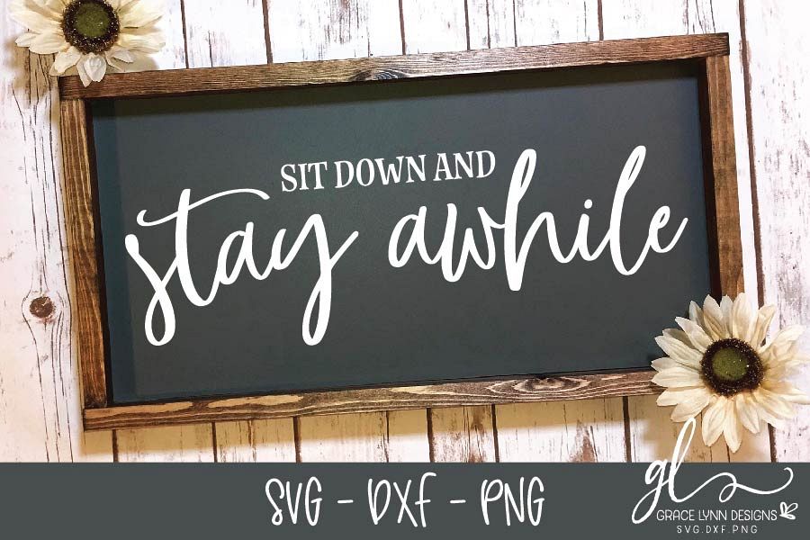 Sit Down And Stay Awhile - SVG Cut File - SVG, DXF & PNG example image 1