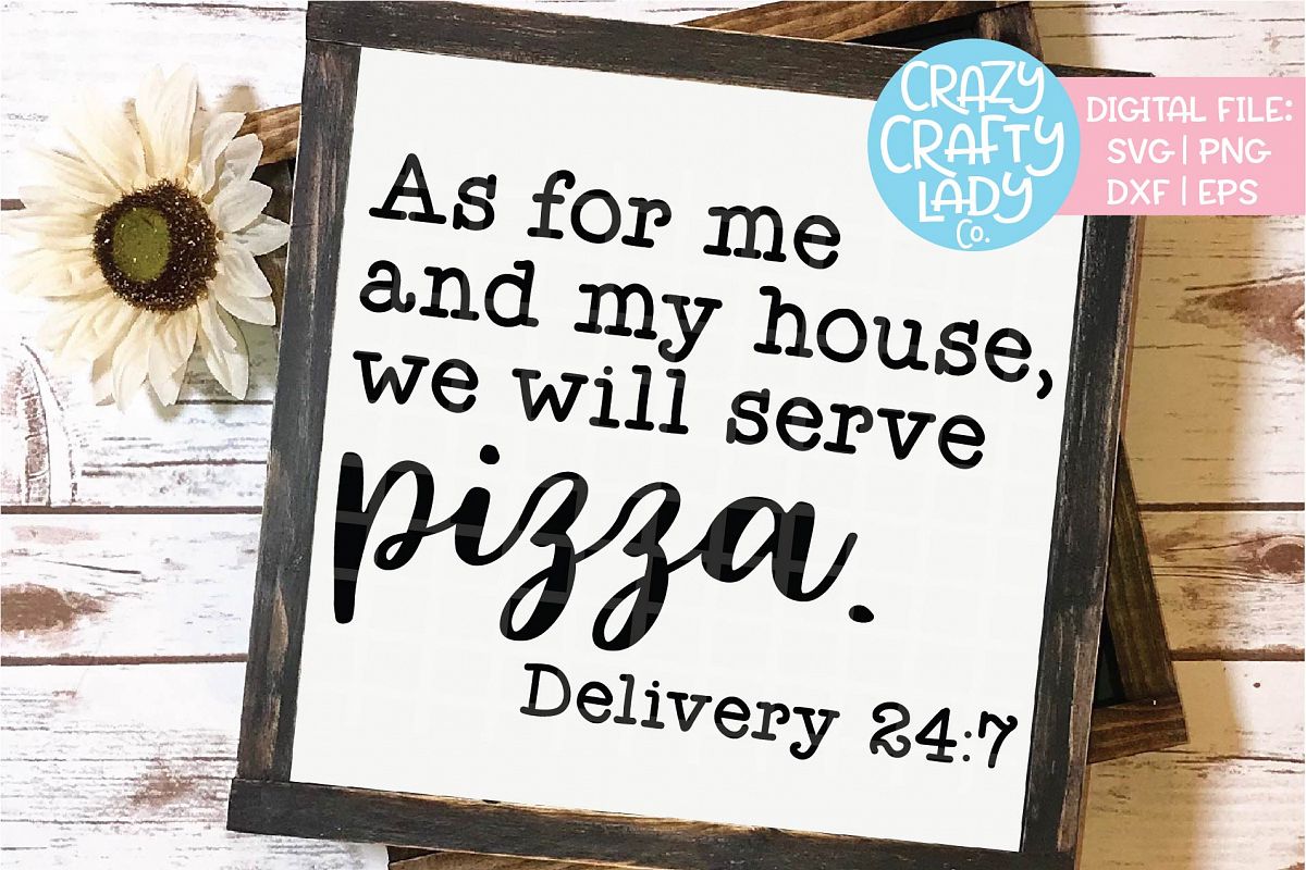 As for Me and My House Serve Pizza SVG DXF EPS PNG Cut File example image 1