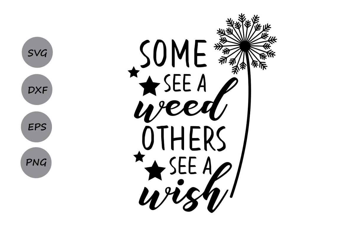 Download Some See A weed SVG, Others See A Wish, Dandelion SVG ...