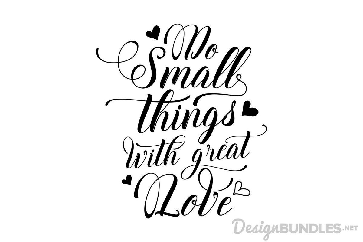 Do small things with great love
