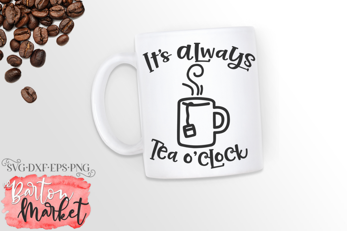 It's Always Tea O'Clock SVG / EPS / PNG example image 1