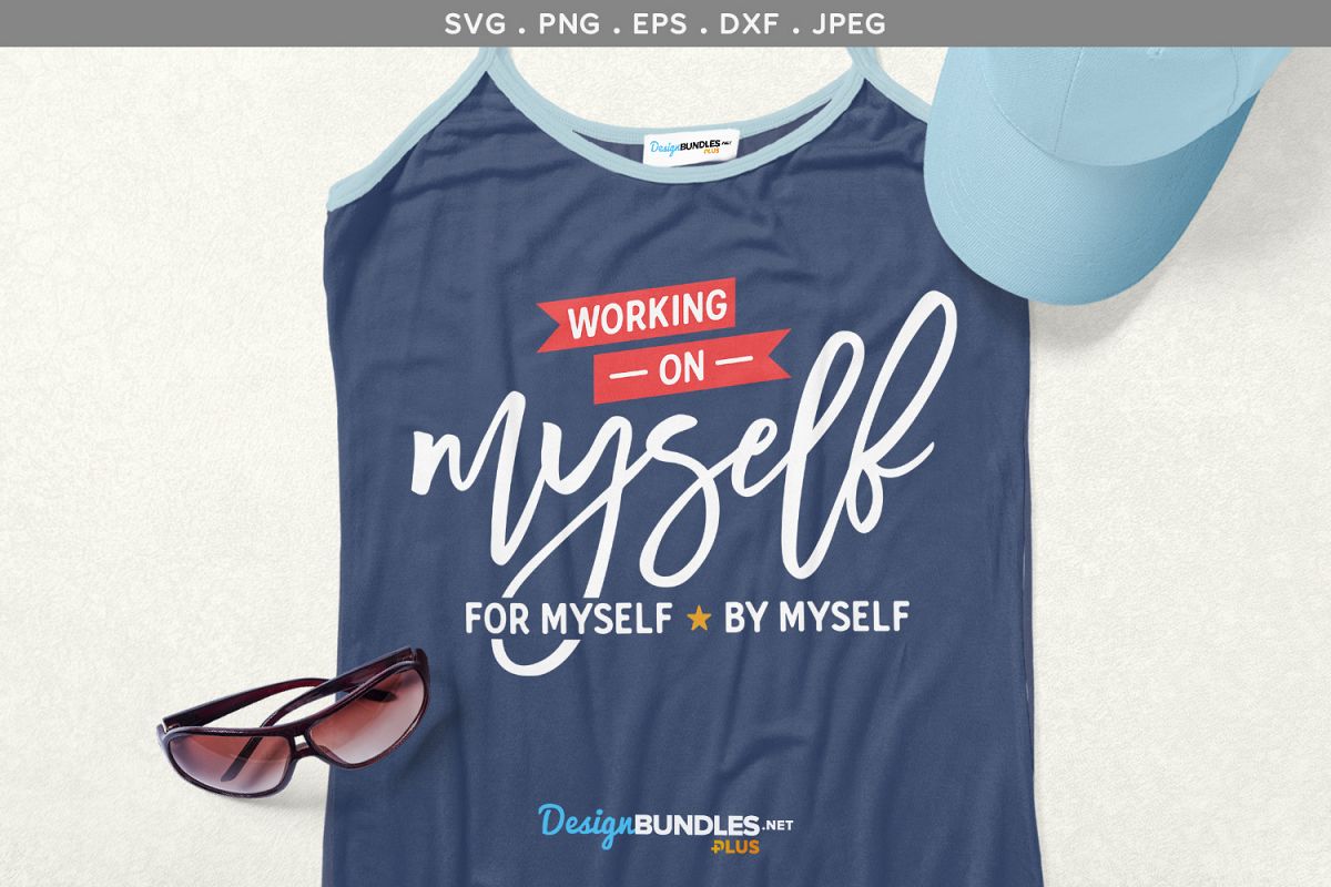 Working on myself, for myself, by myself - svg, printable example image 1