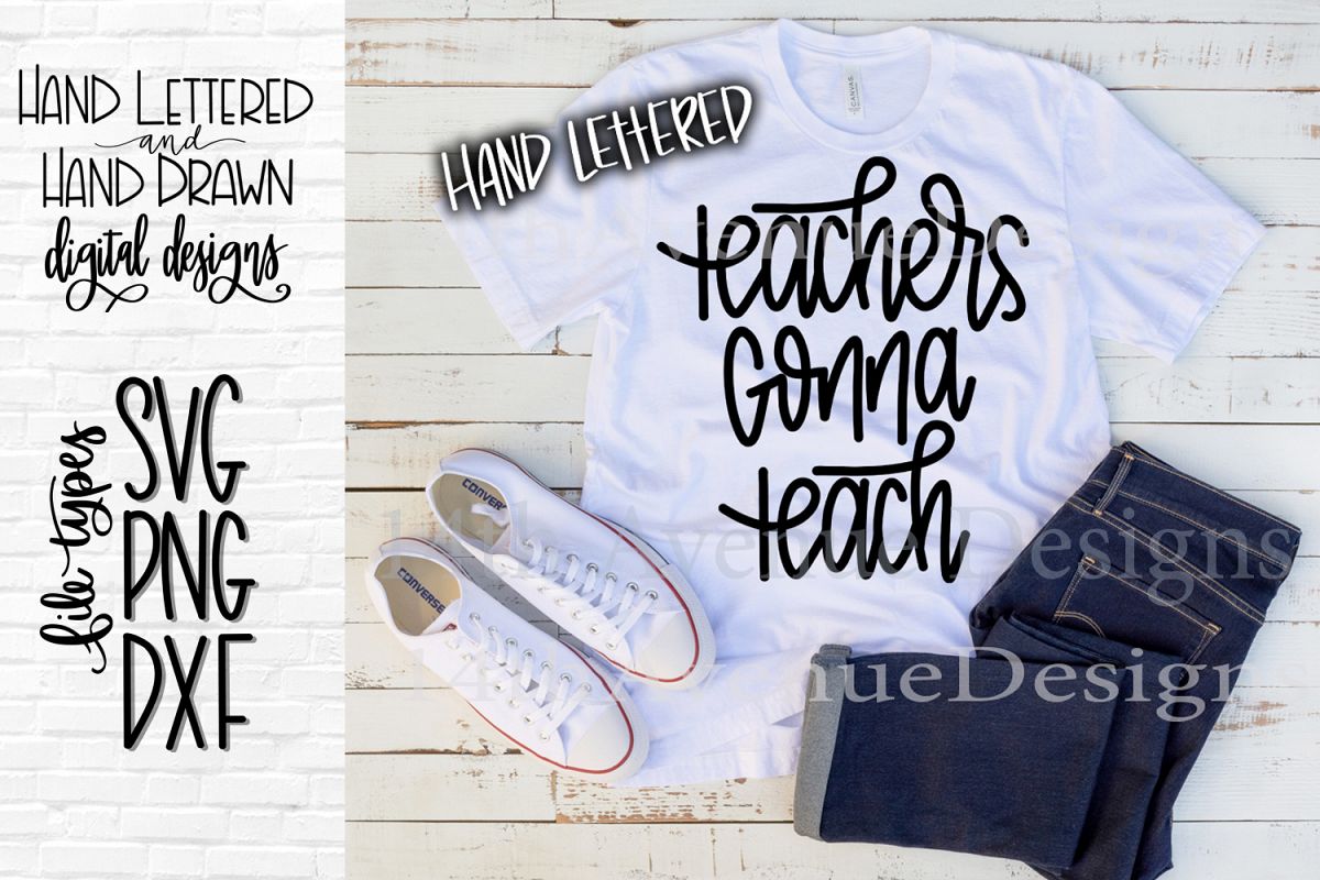 Teacher SVG, Teacher Gift Cut File, Teachers Gonna Teach example image 1