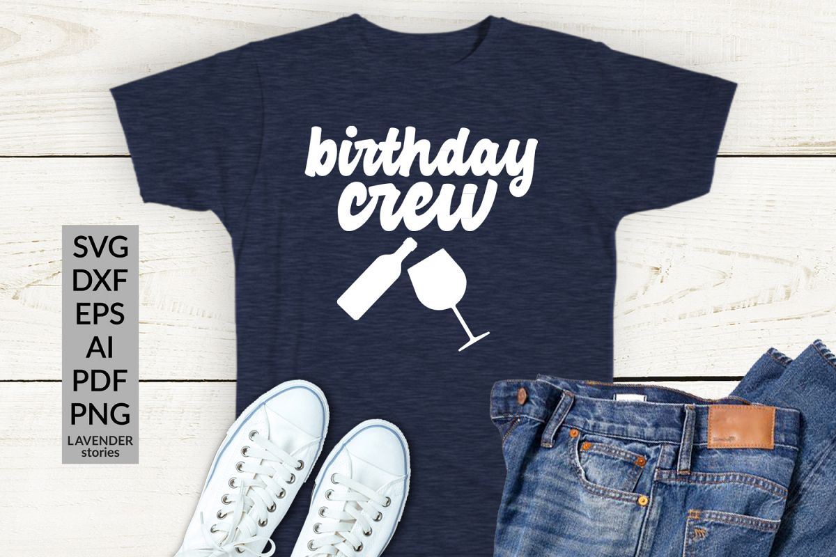 Birthday crew - funny birthday shirt SVG cut file (291167) | Cut Files