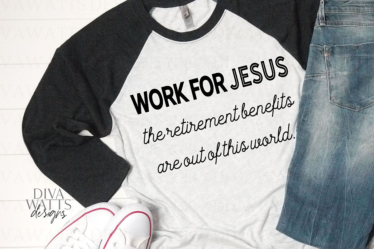Work for Jesus The Retirement Benefits Are Out Of This World example image 1