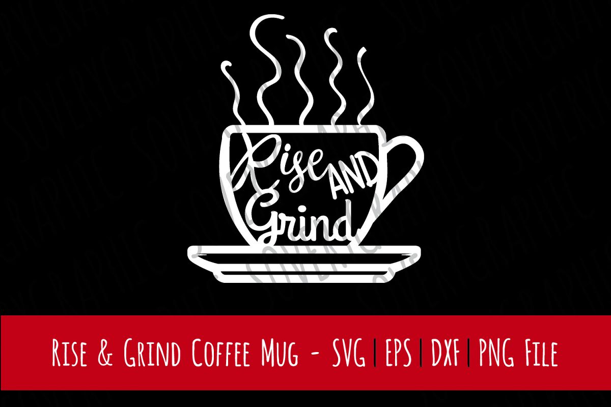 Rise Grind Coffee Mug Rise Grind Coffee Mug