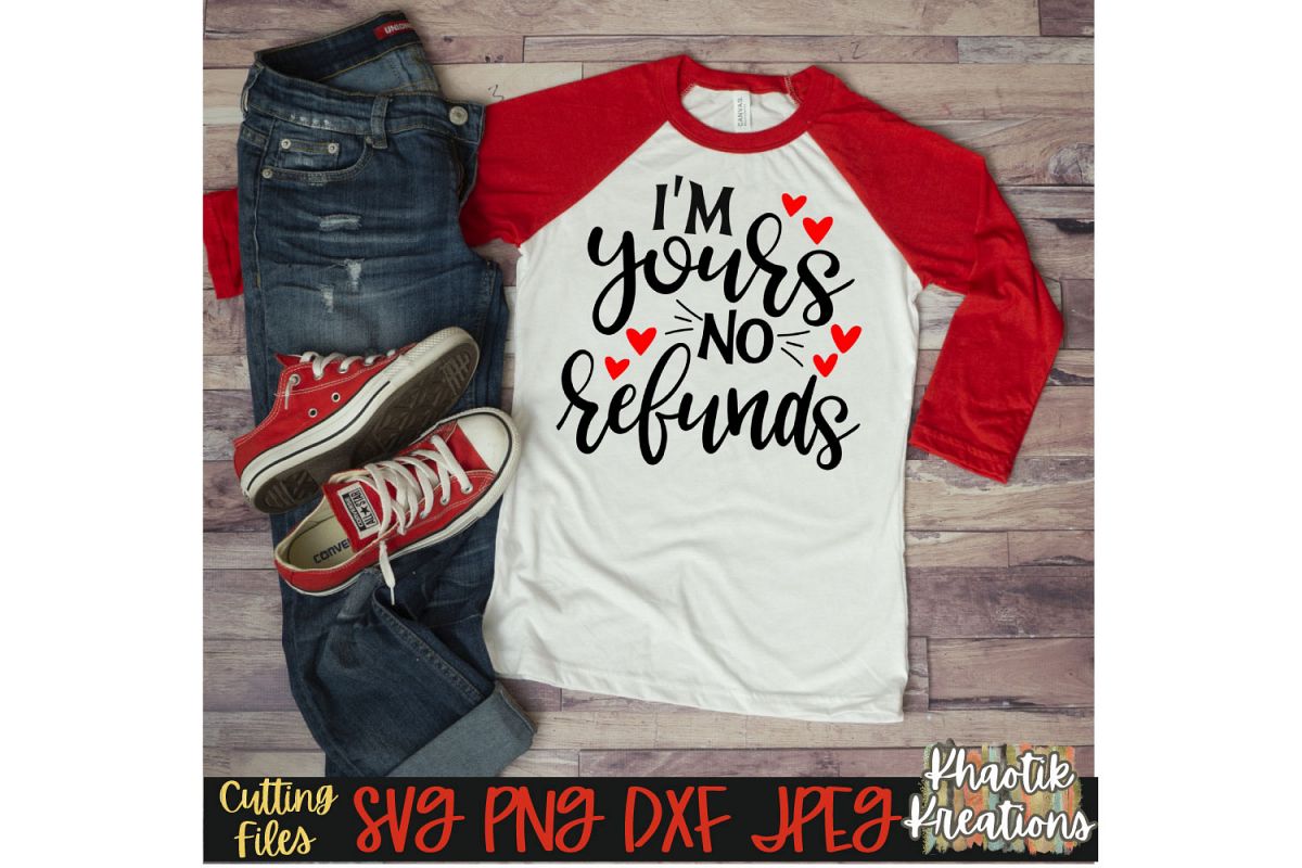 I'm Yours no Refunds Svg, Funny Valentine Svg, Valentines example image 1