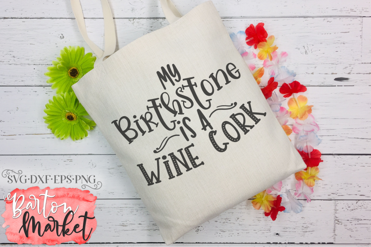 My Birthstone Is A Wine Cork SVG DXF EPS PNG example image 1
