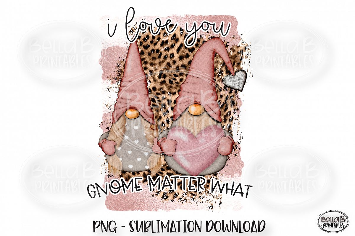Valentines Sublimation Design, I Love You Gnome Matter What example image 1