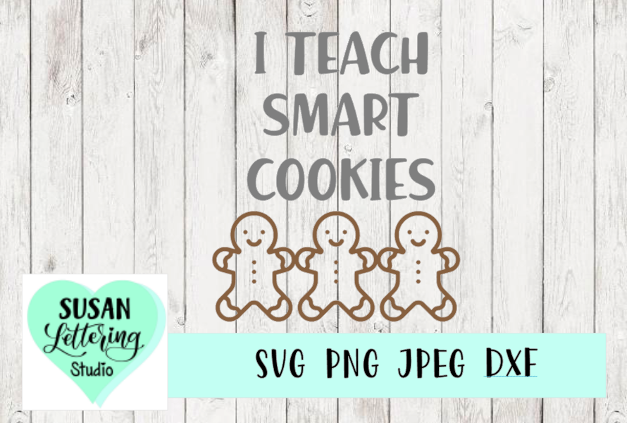 I Teach Smart Cookies, Gingerbread, Teacher SVG example image 1