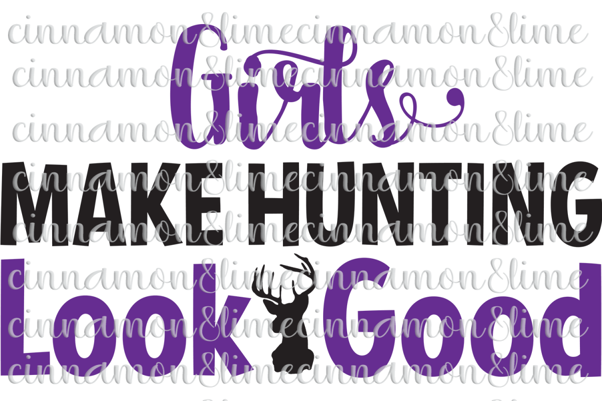 Girls Make Hunting Look Good SVG example image 1