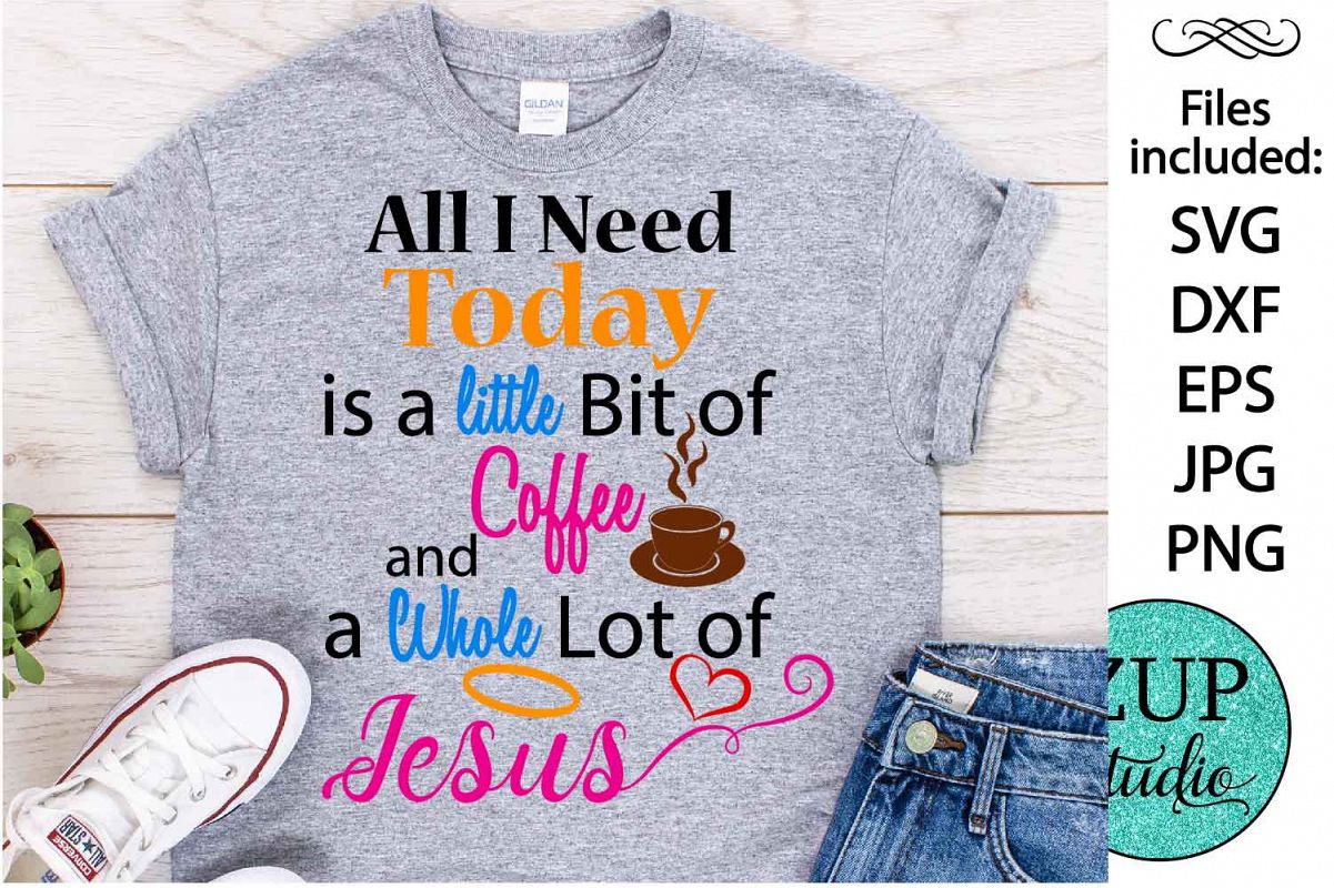All I need today Digital Cutting files file 94 example image 1