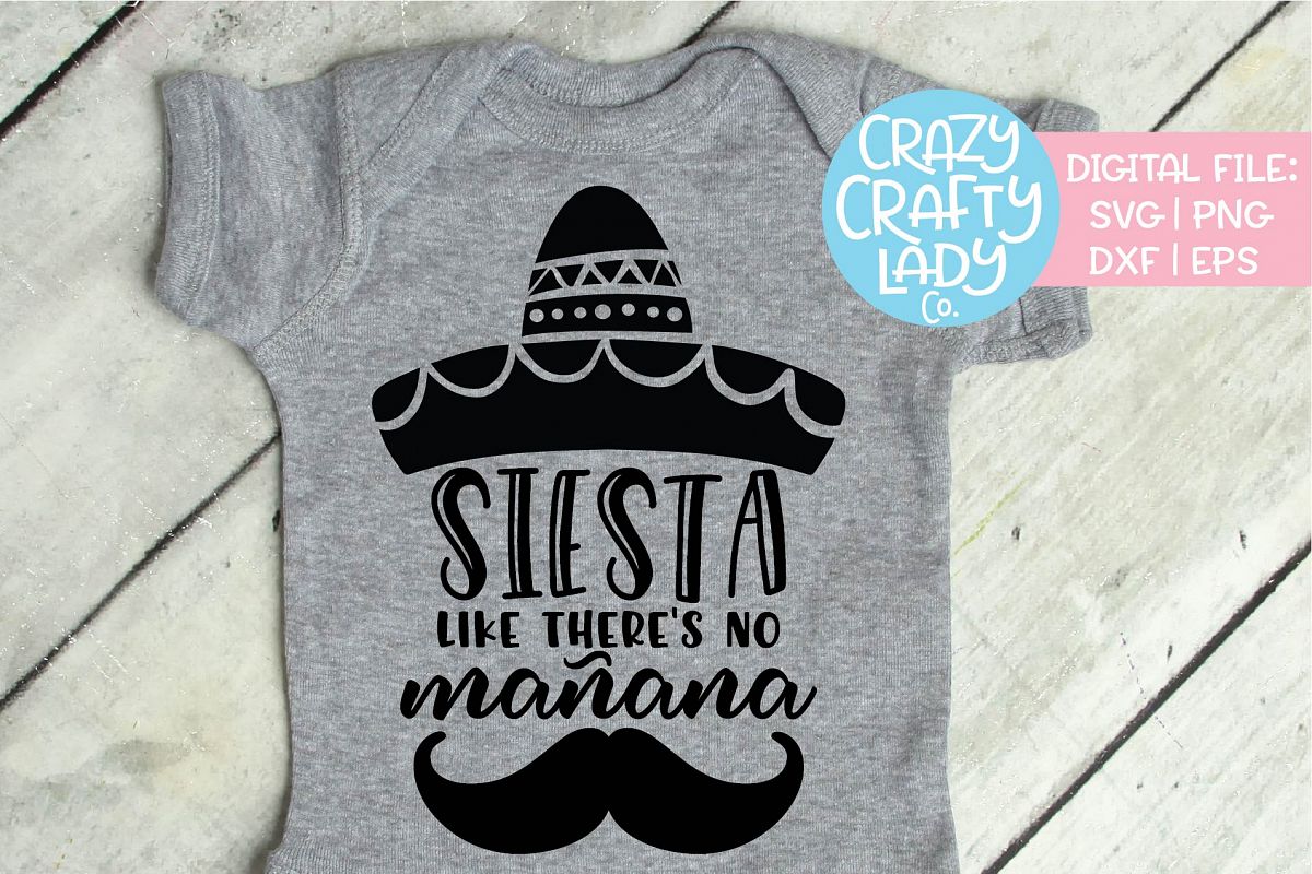 Siesta Like There's No Manana SVG DXF EPS PNG Cut File example image 1