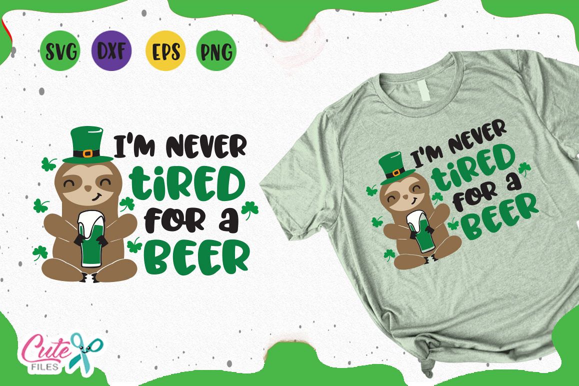 Im never tired for a beer A sloth st patrick Cut File example image 1