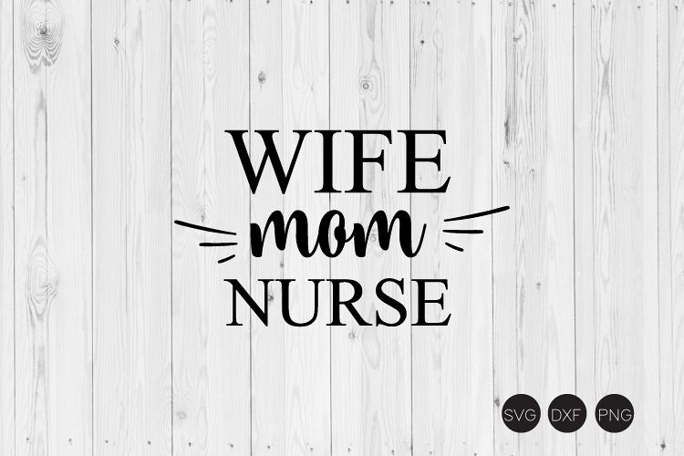 Wife Mom Nurse SVG example image 1