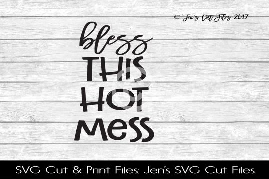 Bless This Hot Mess SVG Cut File example image 1