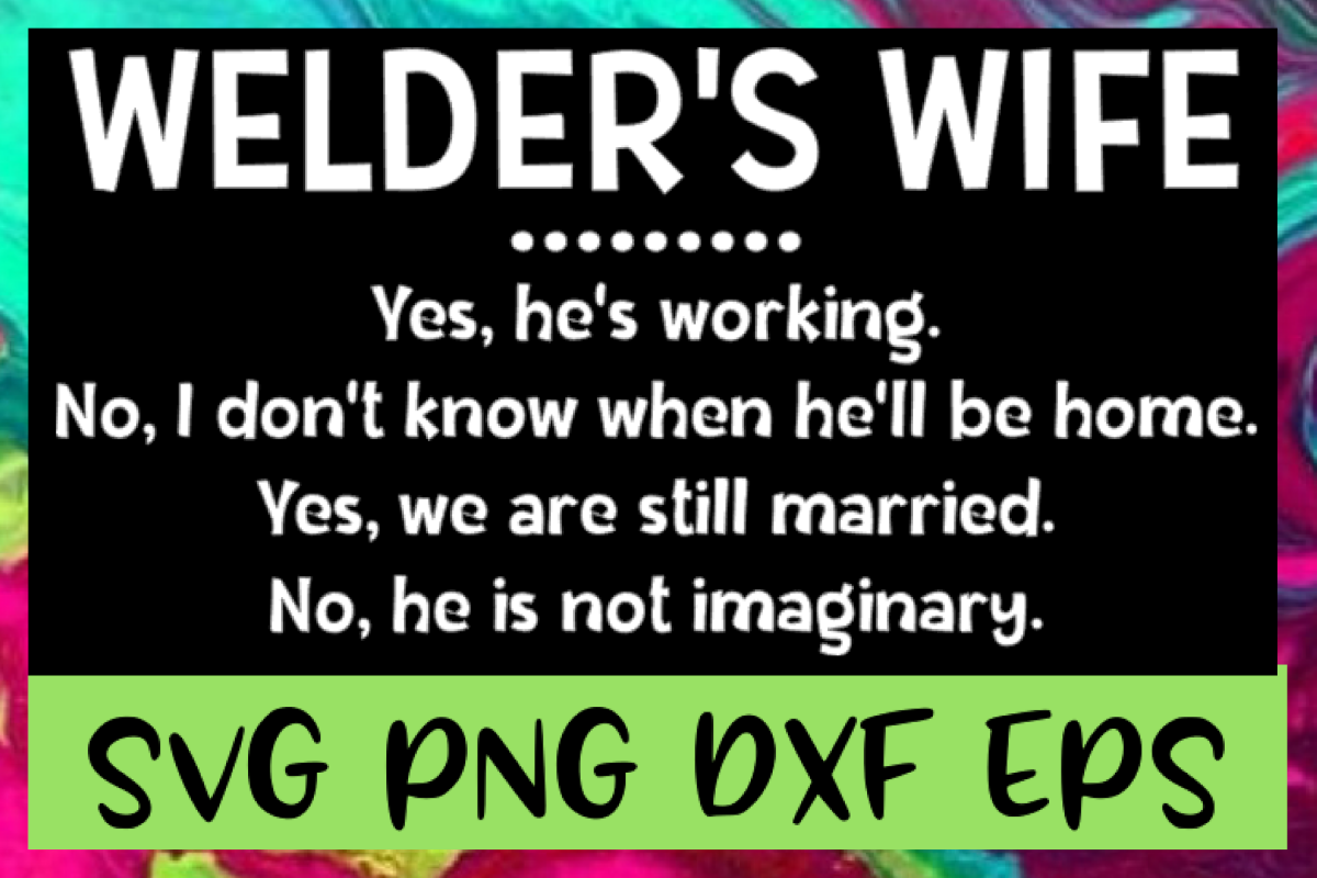 Welder's Wife SVG PNG DXF & EPS Design / Cut Files example image 1