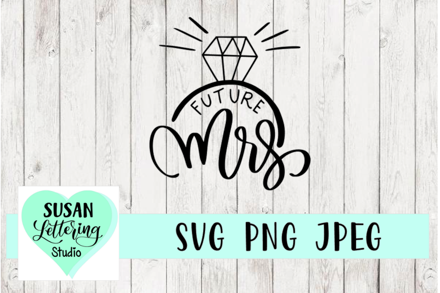 Future Mrs. Engagement Ring, SVG, PNG, JPEG example image 1