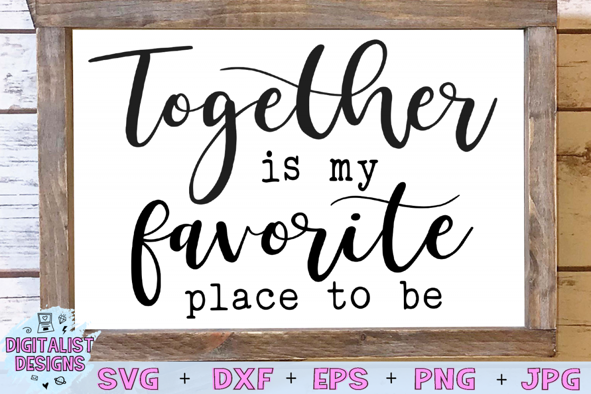 Together is my Favorite Place to Be SVG example image 1