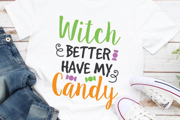 Witch Better Have My Candy Svg, Halloween Svg, Candy Svg example image 1