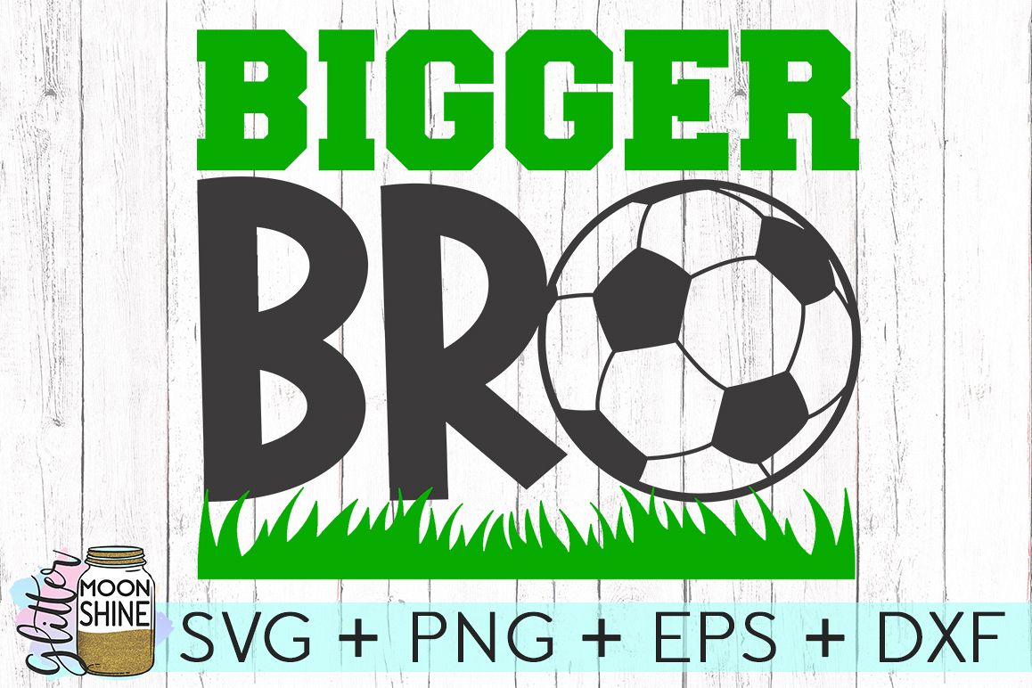 Bigger Bro Soccer SVG DXF PNG EPS Cutting Files example image 1