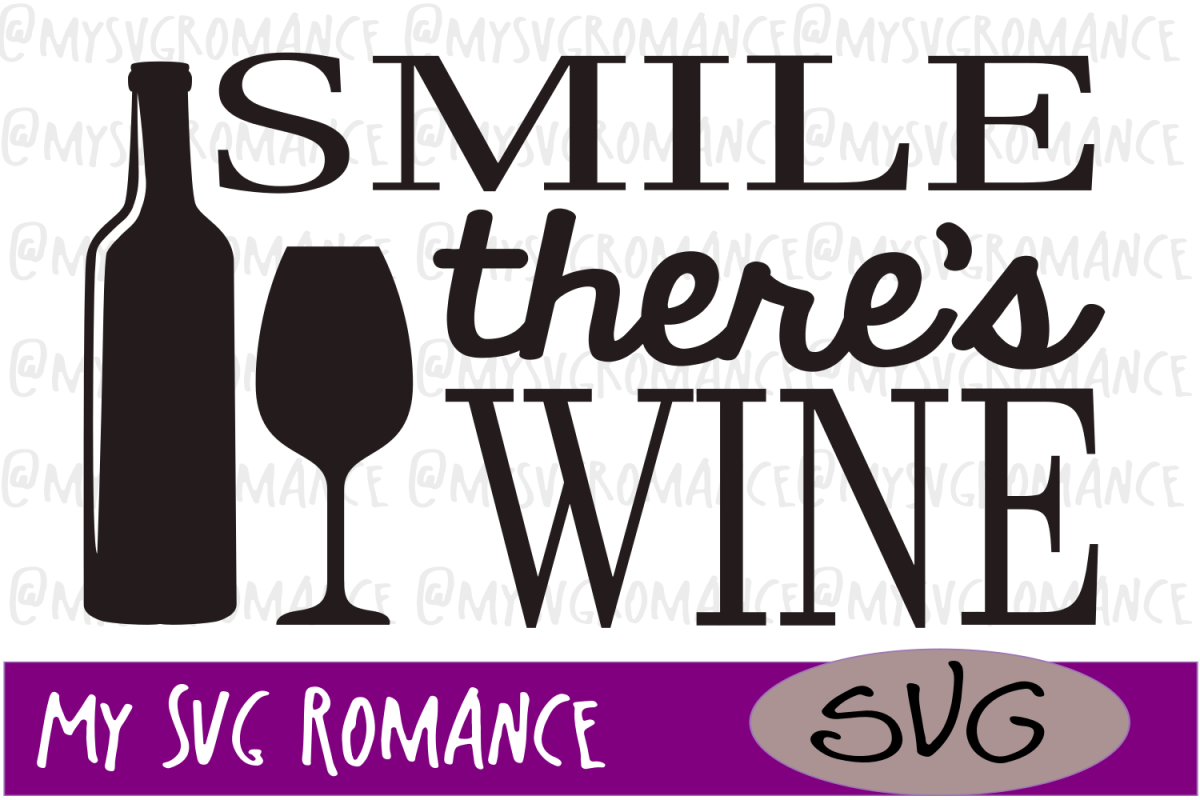 Smile There's Wine - SVG - Cut File example image 1