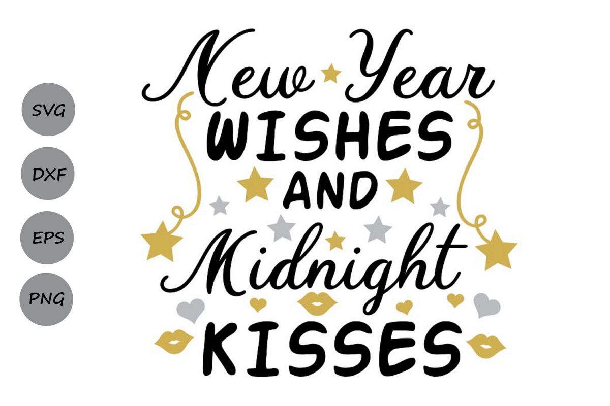 new year wishes and midnight kisses svg, new years svg. example image 1